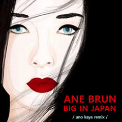 Big In Japan (Uno Kaya Remix)