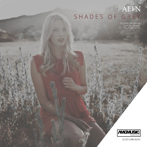 Oliver Heldens & Shaun Frank - Shades Of Grey Ft. Delaney Jane (ALVN Remix)