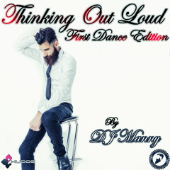 Thinking Out Loud (The First Dance Edition) By DJ MANNY