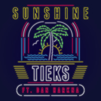 TIEKS - Sunshine (Ft. Dan Harkna)