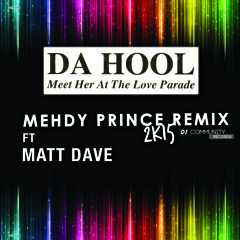 DA HOOL- Met her at love parade MEHDY PRINCE MATT DAVE Remix - FREE DOWNLOAD