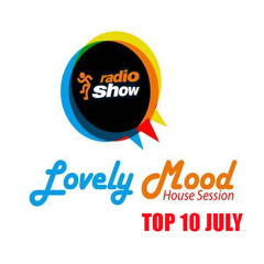 Dj Gigi Frassanito - Lovely Mood House Session Top 10 July