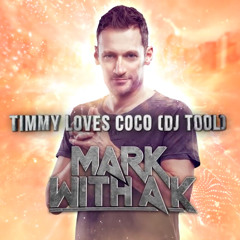 FREE DOWNLOAD Mark With A K - Timmy Loves CoCo (DJ TOOL)