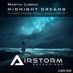 ASR012 : Martin Libsen - Midnight Dreams (Etasonic Remix) [Airstorm Recordings]