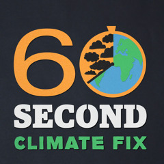 60 Second Climate Fix