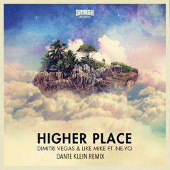 Dimitri Vegas & Like Mike ft. NEYO - Higher Place (Dante Klein Remix)