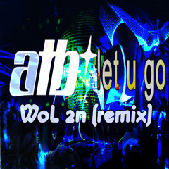 ATB - Let U Go (Wol 2n Remix) / NEW 2015 RELEASE