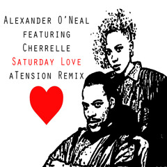 Cherrelle Ft. Alexander O'Neal - Saturday Love (aTension Remix)