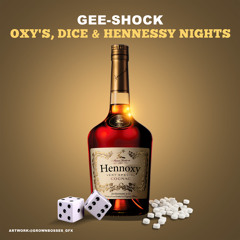 Oxy's, Dice & Hennessy Nights (Hennoxy)