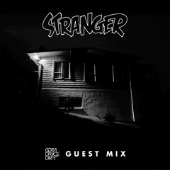 GDD™ Guest Mix: Stranger