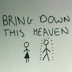 Bring Down This Heaven