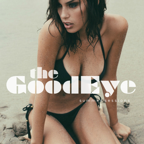 THE GOOD EYE Summer Session Ep3