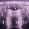 Ariana Grande One Last Time Crunt Remix Mp3