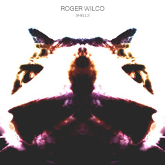 Roger Wilco - Shells [EDM.com Exclusive]