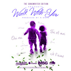 Walk With You (produced by N-drin) - R&B