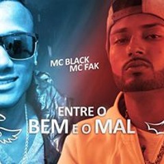 Mc Fak E Mc Black - Entre O Bem E O Mal