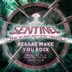 Sentinel Sound - Dancehall Mix Vol 30 – Conscious Selection - Reggae Make You Rock [2015]
