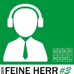 Der feine Herr Mehl #3 (Man spricht Deutsch - Popmix)