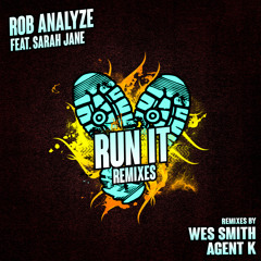 OUT 8/10 -Rob Analyze Feat Sarah Jane - Run It -Wes Smith's CaliPunkya Remix