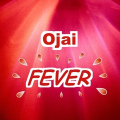 Ojai - Fever (Soulful House Version)