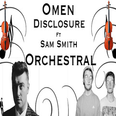 Omen - Disclosure Ft Sam Smith - Orchestral