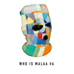 Who Is Malaa #6