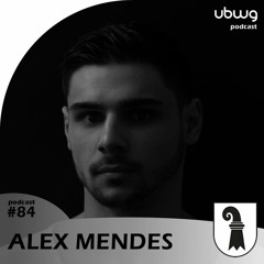Alex Mendes (BS) - Podcast 084 - ubwg.ch