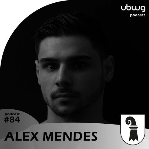 Alex Mendes (BS) - Podcast 084 - ubwg.ch