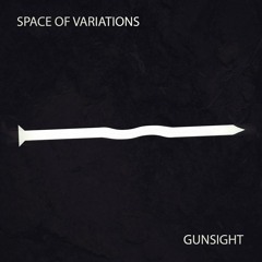 Space Of Variations - Gunsight (2015)