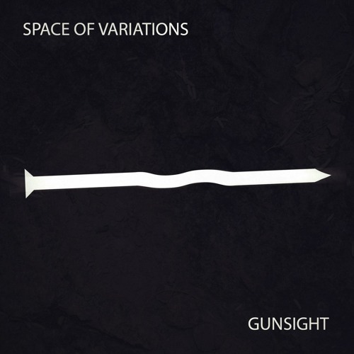 Space Of Variations - Gunsight (2015)