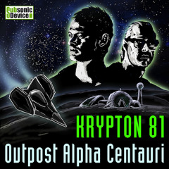 Krypton 81 - Outpost Alpha Centauri [SD027] (PROMO)