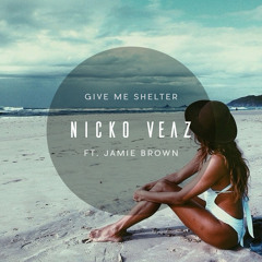 Nicko Veaz - Give Me Shelter Ft. Jamie Brown