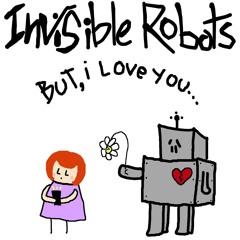 Invisible Robots - Secret Admirer