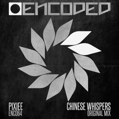 Pixiee - Chinese Whispers (Out Now)