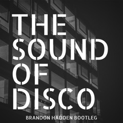 The Sound Of Disco (Brandon Hadden Bootleg) - Joachim Garraud [Free Download]