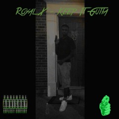 Royal X - Keep It Gutta