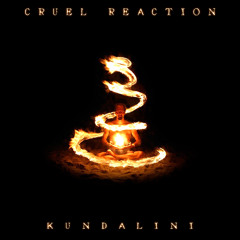 Cruel Reaction - Kundalini [FREE DOWNLOAD]