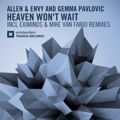 Allen & Envy & Gemma Pavlovic - Heaven Won't Wait (Mike van Fabio Remix)