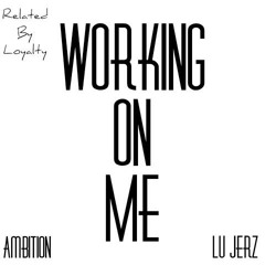 AmbitiXn & Lu Jerz - Working On Me
