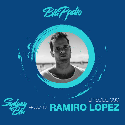 Blu Radio Episode 090 Ft Ramiro Lopez