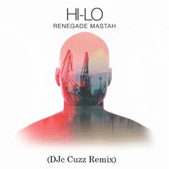 HI-LO - Renegade Mastah (DJc Cuzz Remix) (Preview) [Release August 7th]