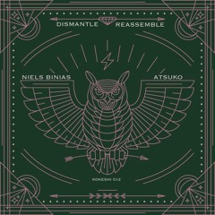 Atsuko & Niels Binias - Dismantle x Reassemble [Kokeshi records Digi]