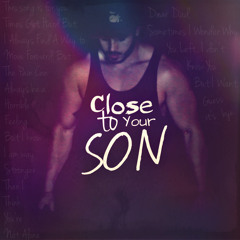 Close To Your Son