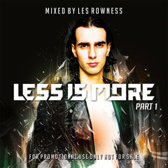 LESS IS MORE PART 1