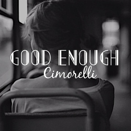 Stream Good Enough (Acoustic) by Cimorelli Listen online for free on