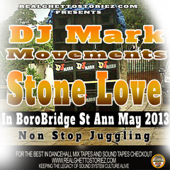 DJ MARK MOVEMENT LS STONE LOVE IN BORO BRIDGE ST ANN MAY 2013