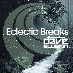 Dave Gluskin - Eclectic Breaks Episode 1 - Digitally Imported