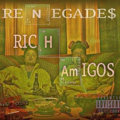 Renegade$- Rich Amigo$ (Prod by TyMadeit)