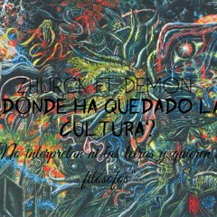12. ¿Dónde ha quedado la Cultura? - Zhurck Ft. Demon