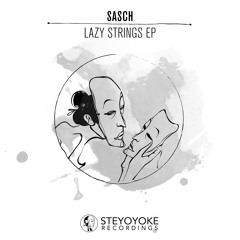 Sasch - Lazy Strings (Soul Button Remix) [Steyoyoke]